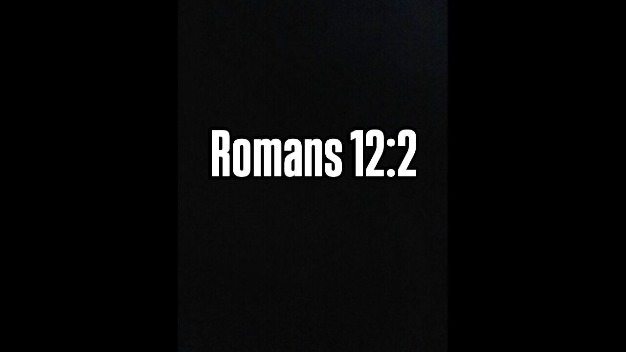 Meditation: Romans 12:2