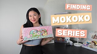 UNBOXING: Finding Mokoko Series (Ep.4)