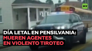 Mueren agentes en un tiroteo, en uno de los días más letales para la Policía de Pensilvania