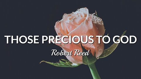 Robert Reed - Those Precious to God