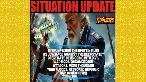 SITUATION UPDATE 7/9/25 - Desperate Dems Going Into Civil War Mode, Organized Ice Attacks