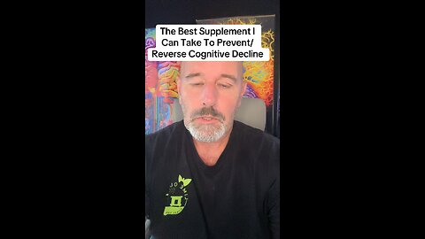 The Best Supplement To Take To Prevent/Reverse Cognitive Decline