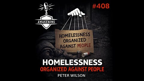 #408 Homelessness is Organised against People - Peter Wilson