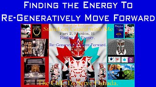 The Call, To Serve Canada, Finding the Energy To Re Generatively Move Forward, Part 2 Section H