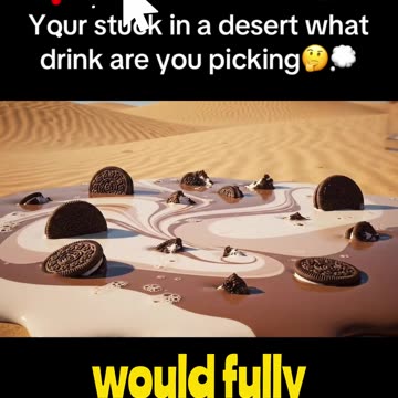 Your Stuck in a desert what drink are you picking? Part 3 #drink #desert
