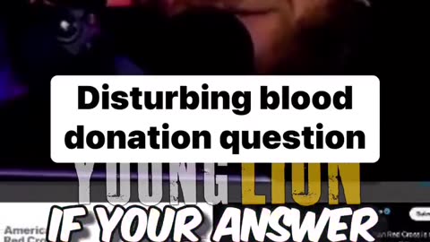 Disturbing blood donation question