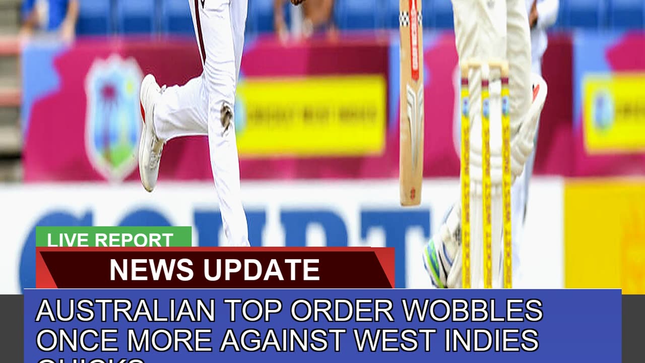 Australian Top Order Wobbles Once More Against Wes