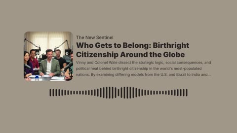 Who Gets to Belong: Birthright Citizenship