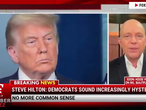 Steve Hilton: Democrats Sound Increasingly Hysterical
