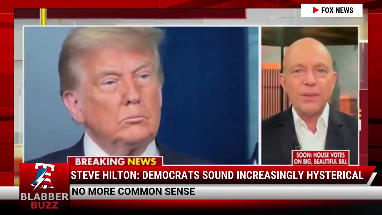 Steve Hilton: Democrats Sound Increasingly Hysterical