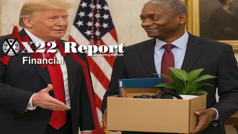 X22 Report: Atlanta Fed Bostic Retires, Trump Is Taking Control Of Economy .......