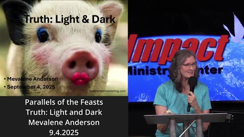 Parallels of the Feasts - Truth: Light and Dark - Mevalene Anderson – 9.4.2025
