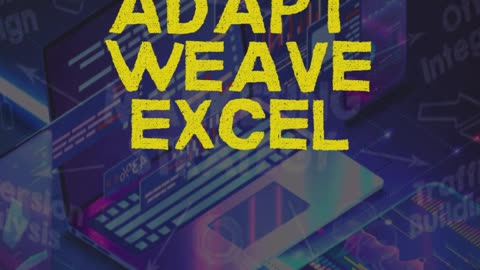 Adapt. Weave. Excel.