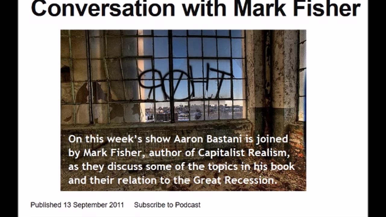 Capitalist Realism, Mark Fisher ex Warwick CCRU, Resonance FM, Sept 2011, Aaron Bastani
