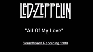 Led Zeppelin - All Of My Love (Live in Switzerland 1980) Soundboard
