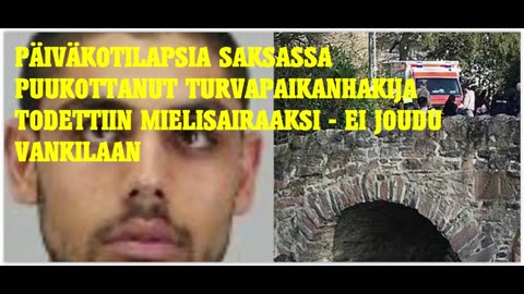 Päiväkotilapsia Saksassa puukottanut turvapaikanhakija todettiin mielisairaaksi - ei joudu vankilaan