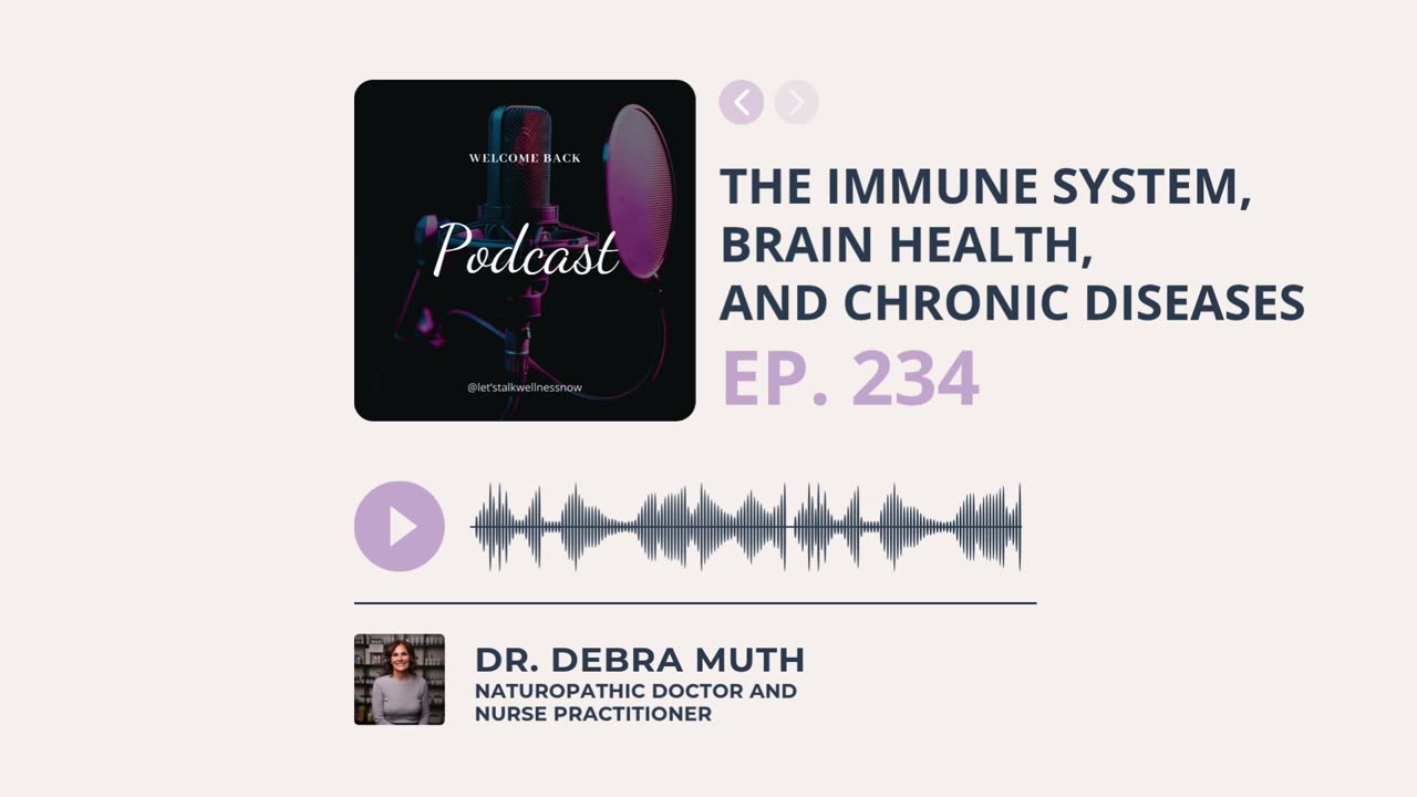 Let's Talk Wellness Now Ep. 234 | The Immune System, Brain Health, and Chronic Diseases