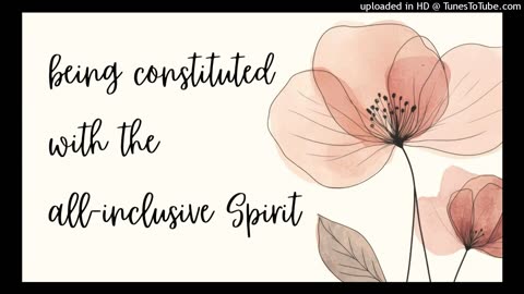 being constituted with the all-inclusive Spirit