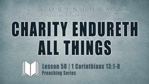 59 - Charity Endureth All Things： 1 Corinthians 13_1-8