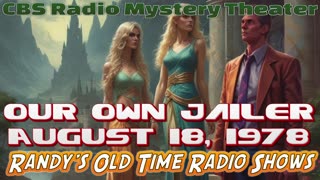 78-08-18 CBS Radio Mystery Theater Our Own Jailer