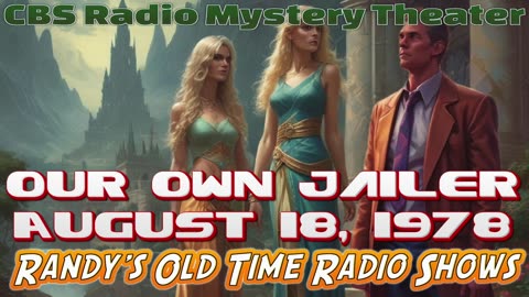 78-08-18 CBS Radio Mystery Theater Our Own Jailer