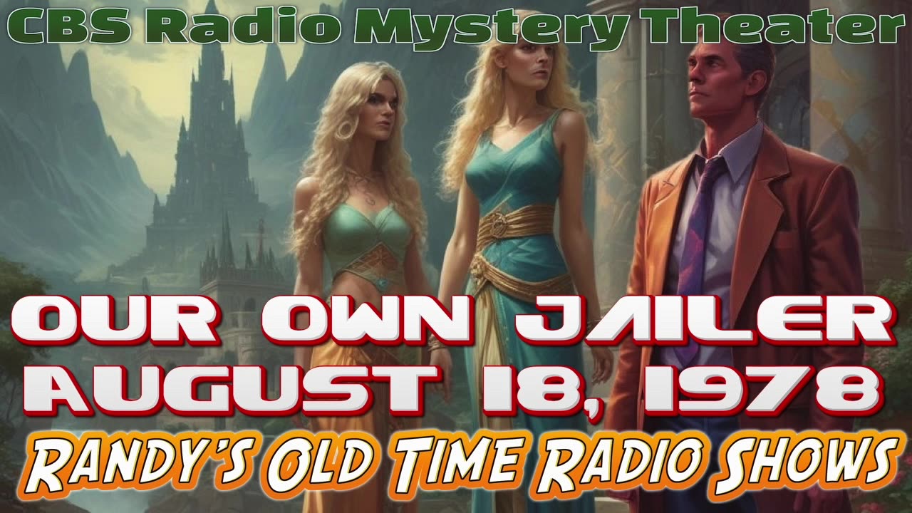 78-08-18 CBS Radio Mystery Theater Our Own Jailer