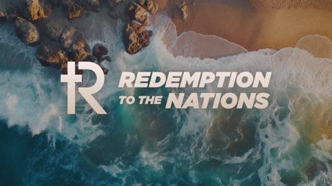 Redemption to the Nations | Livestream | Watch Now