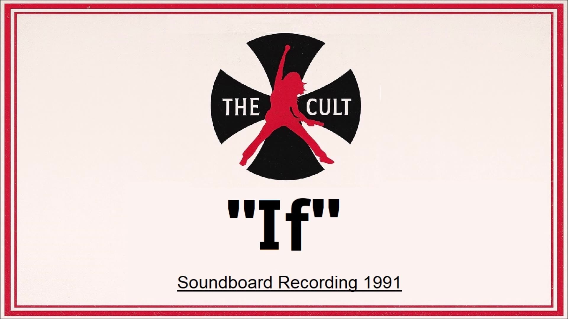 The Cult - If (Live in Florence, Italy November 8, 1991) Soundboard