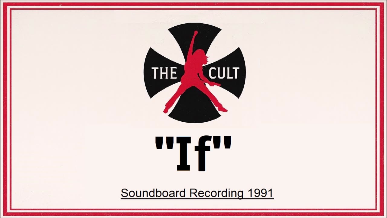 The Cult - If (Live in Florence, Italy November 8, 1991) Soundboard