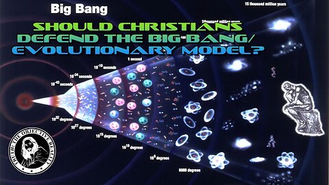 Should Christians Defend Big Bang/Evolution Model?