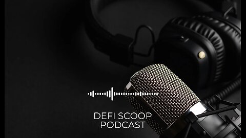 Welcome to DeFi Scoop Podcast
