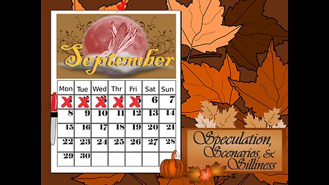 September: Speculation, Scenarios, & Silliness