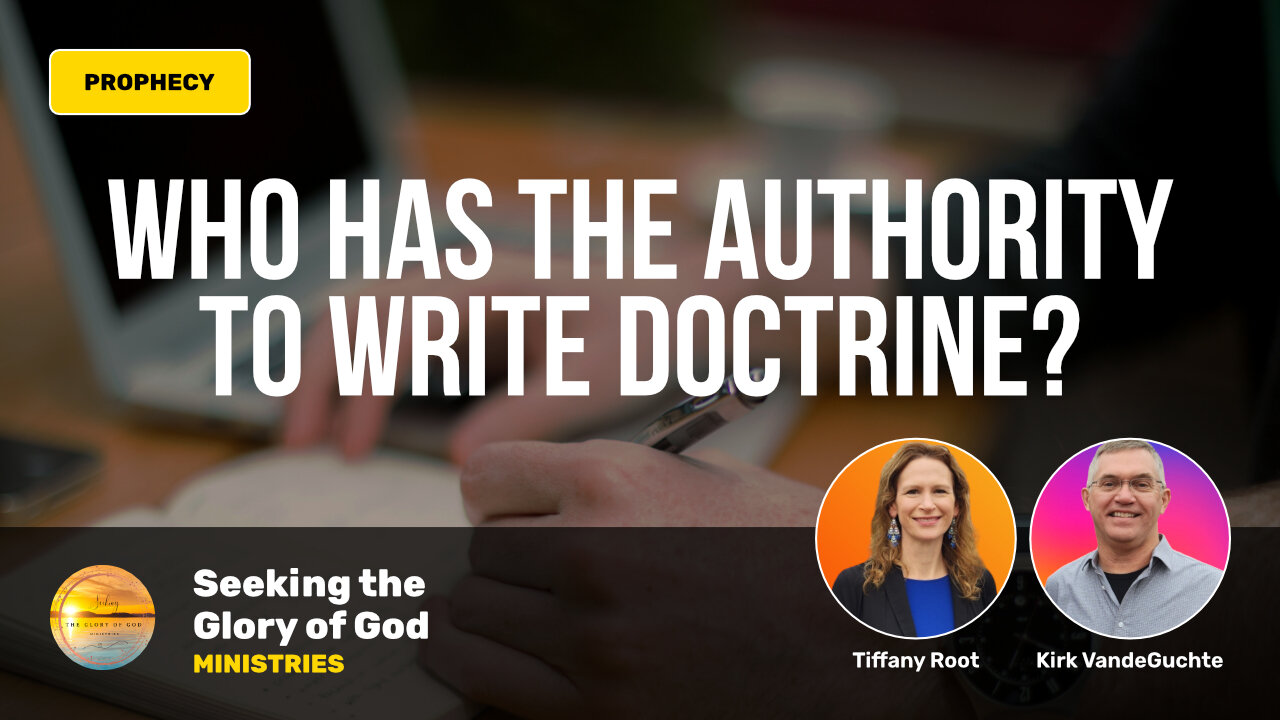 Who has Authority to Bring Doctrine to the Church? (Prophecy) - Tiffany Root & Kirk VandeGuchte