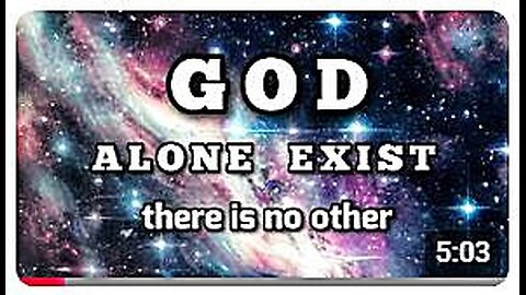 GOD ALONE EXIST