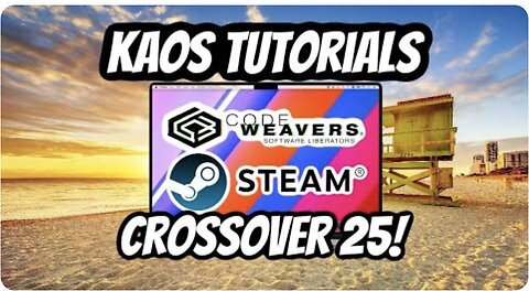 The Wait is Over! The Guide to Steam on Codeweavers Crossover 25 Has Arrived!
