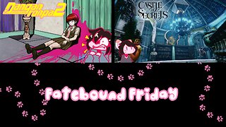 Livestream of Danganronpa 2 and Castle of Secrets