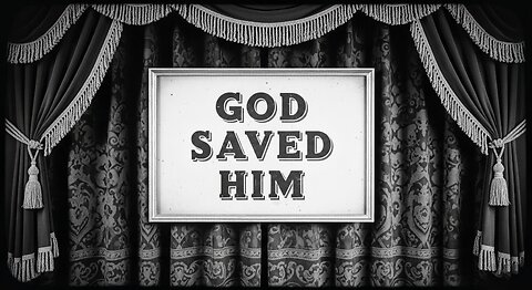 God Saved Him