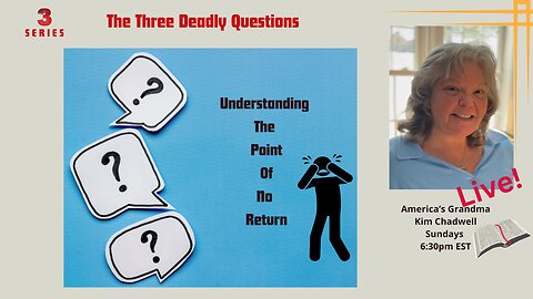 The Three Deadly Questions