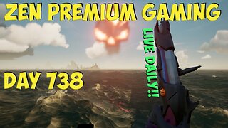 🔴High Seas, Good Times - Day 738/999 [DAILY LIVES] ~ Zen Premium Gaming