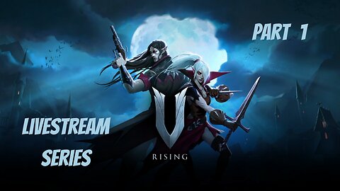 V Rising // Livestream Series // Part 1