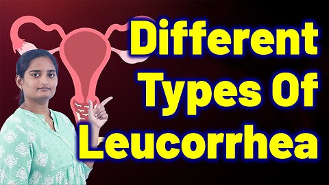 What are Different Types of Leucorrhea? | White Discharge Dr. Bharadwaz | Homeopathy, Medicine 