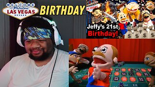 SML Jeffy 21st Birthday Reaction