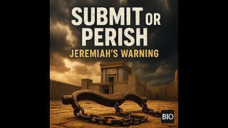 Jeremiah 26-29 Explained | Submit or Perish | 8/14/25