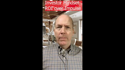 Investor Mindset: ROI over Impulse