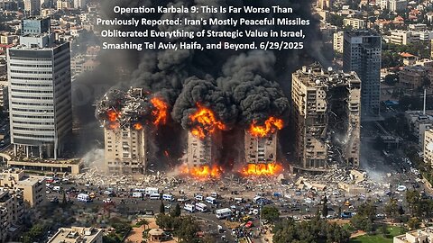 Operation Karbala 9: This Is Far Worse Than Previously Reported: Iran's Mostly Peaceful Missiles Obliterated Everything of Strategic Value in Israel, Smashing Tel Aviv, Haifa, and Beyond. 6/29/2025