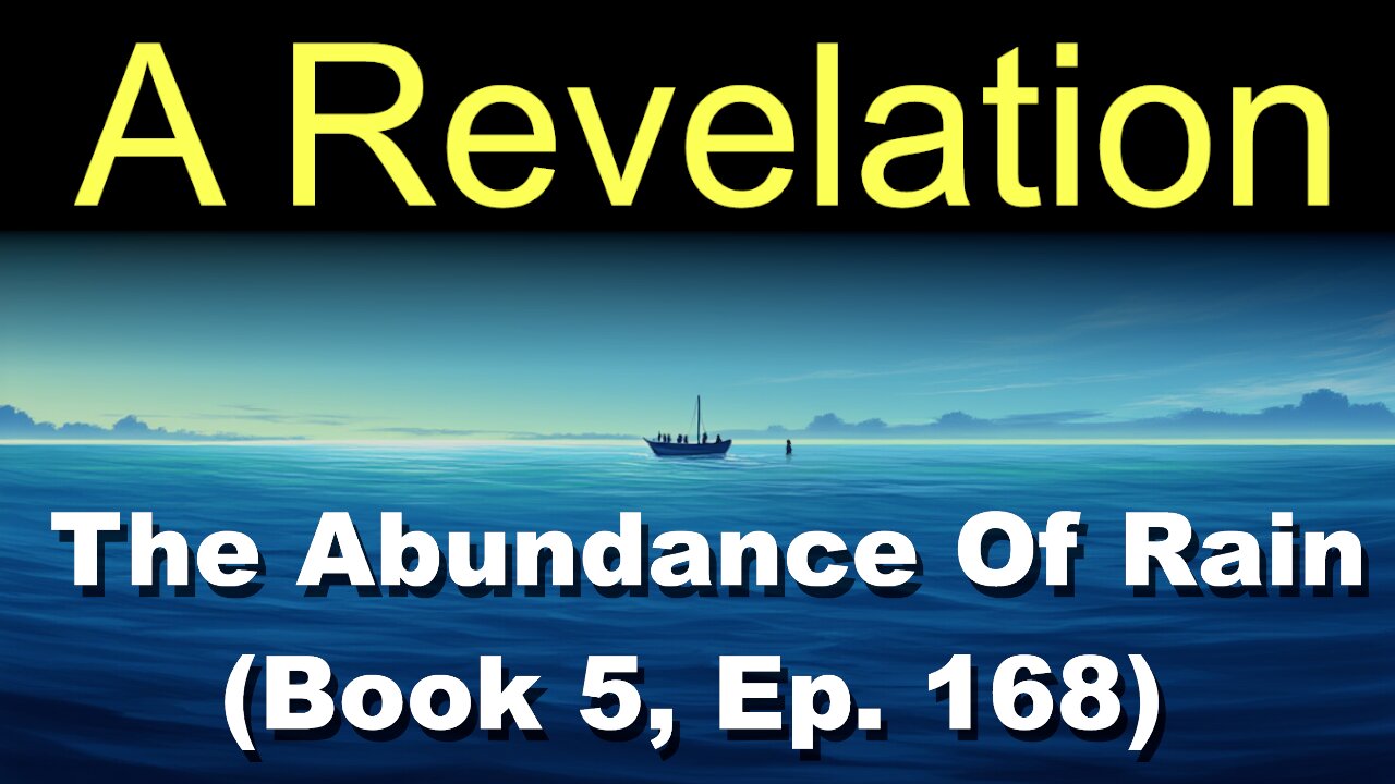 A Revelation (Book 5, Ep. 168) | The Abundance Of Rain