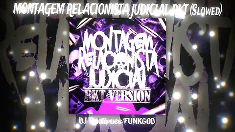 MONTAGEM RELACIONISTA JUDICIAL RKT - SLOWED TO HELL 😈 (DJ RAULIPUES x FUNKGOD) 🔊 #JudicialRKT