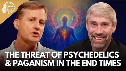 The Threat of Psychedelics & Paganism in the End Times – Carl Teichrib