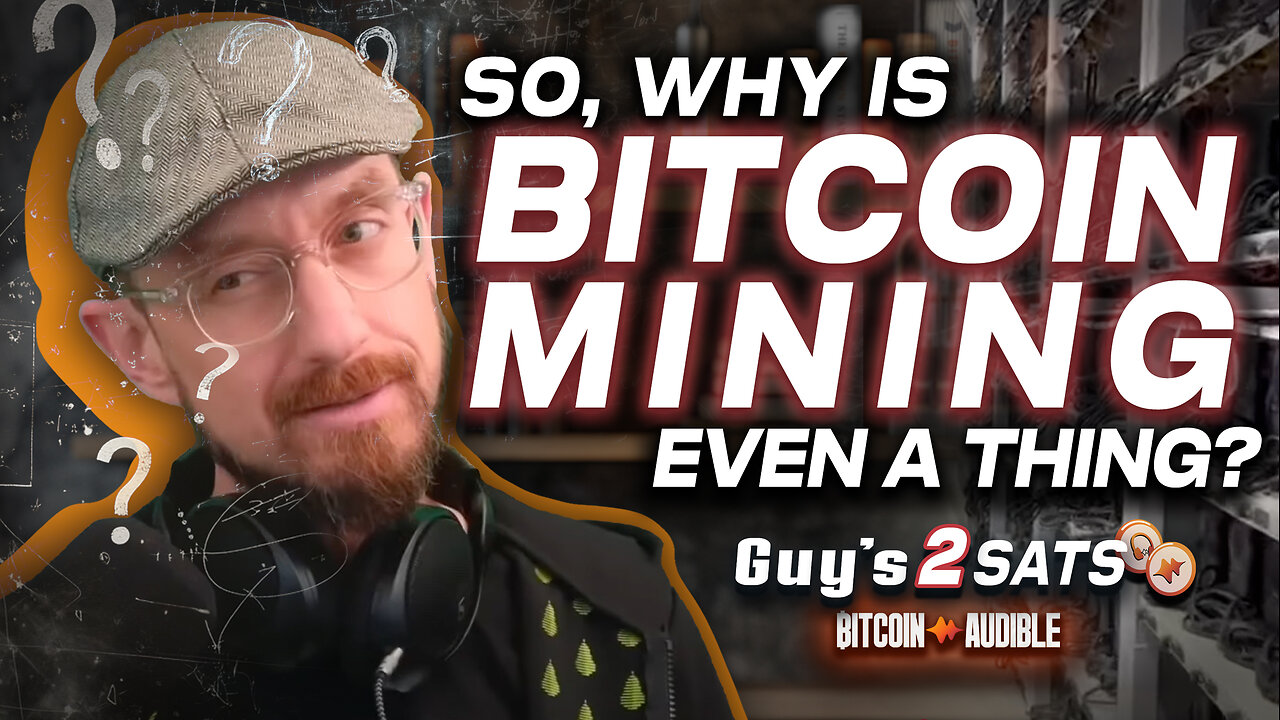 Why is Bitcoin Mining Even a Thing?
