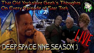 TOYG's Thoughts on Every Episode of Star Trek - Part 14 - Deep Space Nine Season 3
